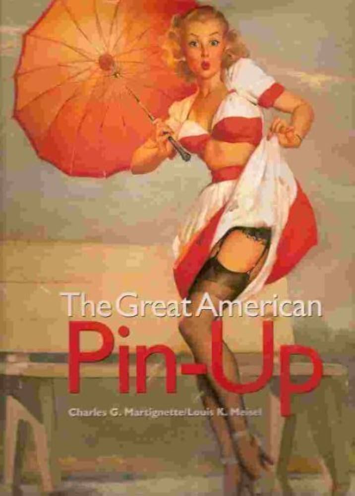 The Great American Pin-Up by Martignette Dr., Charles G